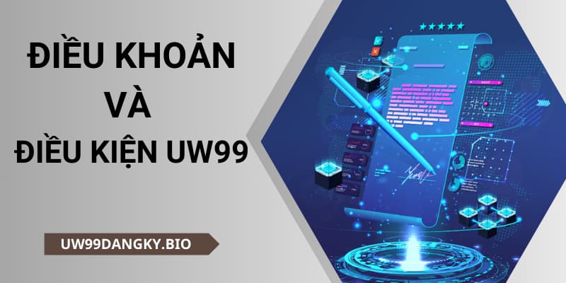 Điều khoản và điều kiện uw99